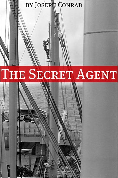 The Secret Agent (Annotated with a Biography about the Life and Times of Joseph Conrad)