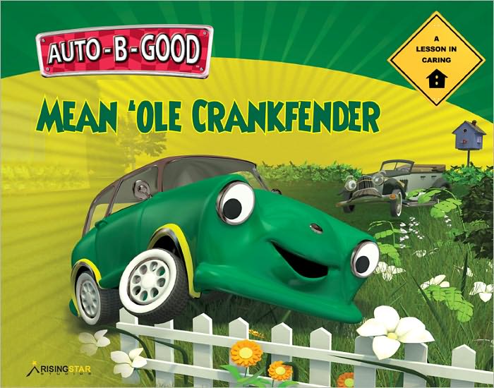Auto-B-Good - Mean 'Ole Crankfender: A Lesson in Caring