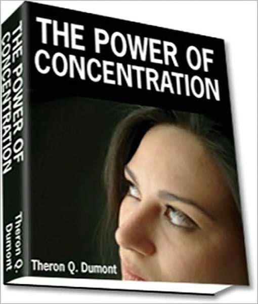 The Power Of Concentration: A Pulp/Instructional Classic By Theron Q. Dumont!
