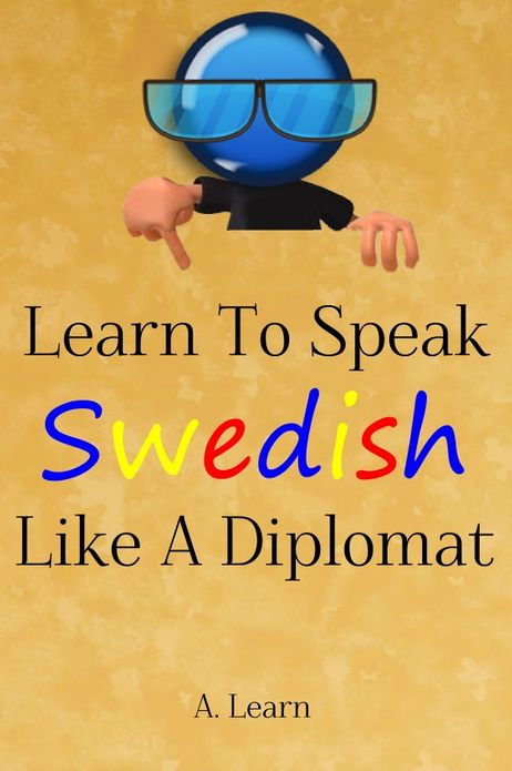 Learn to Speak Swedish like a Diplomat
