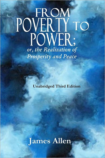 From Poverty to Power; or, the Realization of Prosperity and Peace