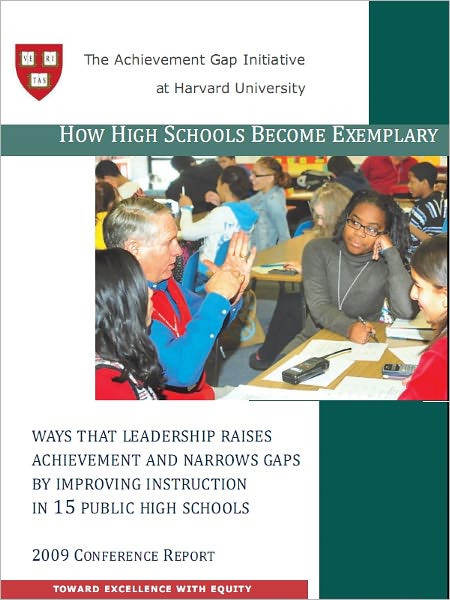 How High Schools Become Exemplary: Ways that Leadership Raises Achievement and Narrows Gaps by Improving Instruction in 15 Public High Schools