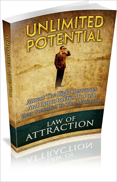 Unlimited Potential: Attract The Right Resources & Opportunities To Push Your Potential To The Maximum! (Brand New)