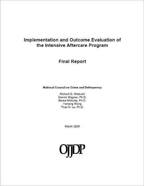 Implementation and Outcome Evaluation of the Intensive Aftercare Program, Final Report
