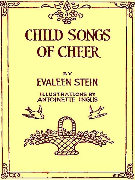 Child Songs of Cheer [Illustrated]