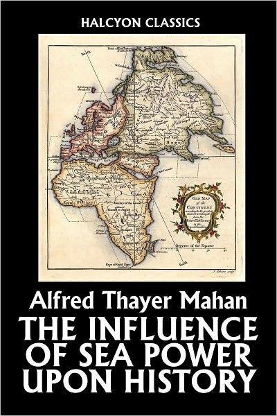 The Influence of Sea Power upon History, 1660-1783
