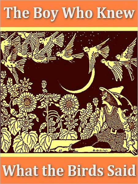 The Boy Who Knew What The Birds Said [Illustrated]