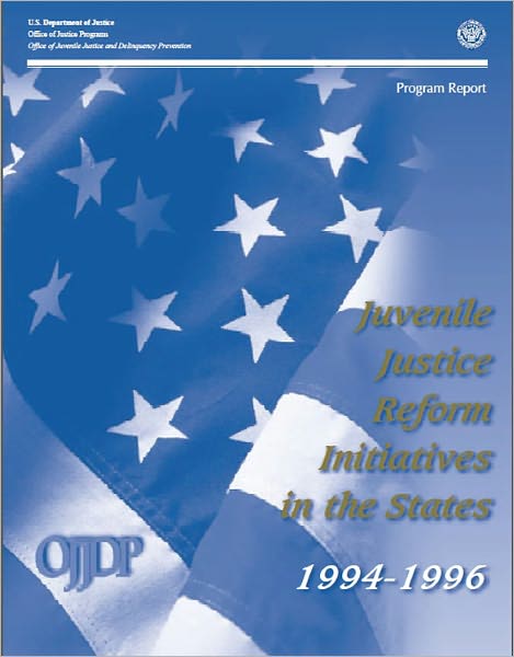 Juvenile Justice Reform Initiatives in the States: 1994-1996