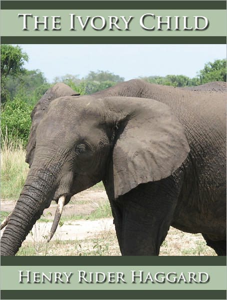 The Ivory Child - (Unabridged) (Formatted & Optimized for Nook)