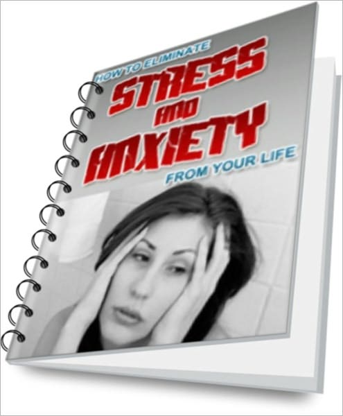 How to Eliminate Stress and Anxiety from Your Life