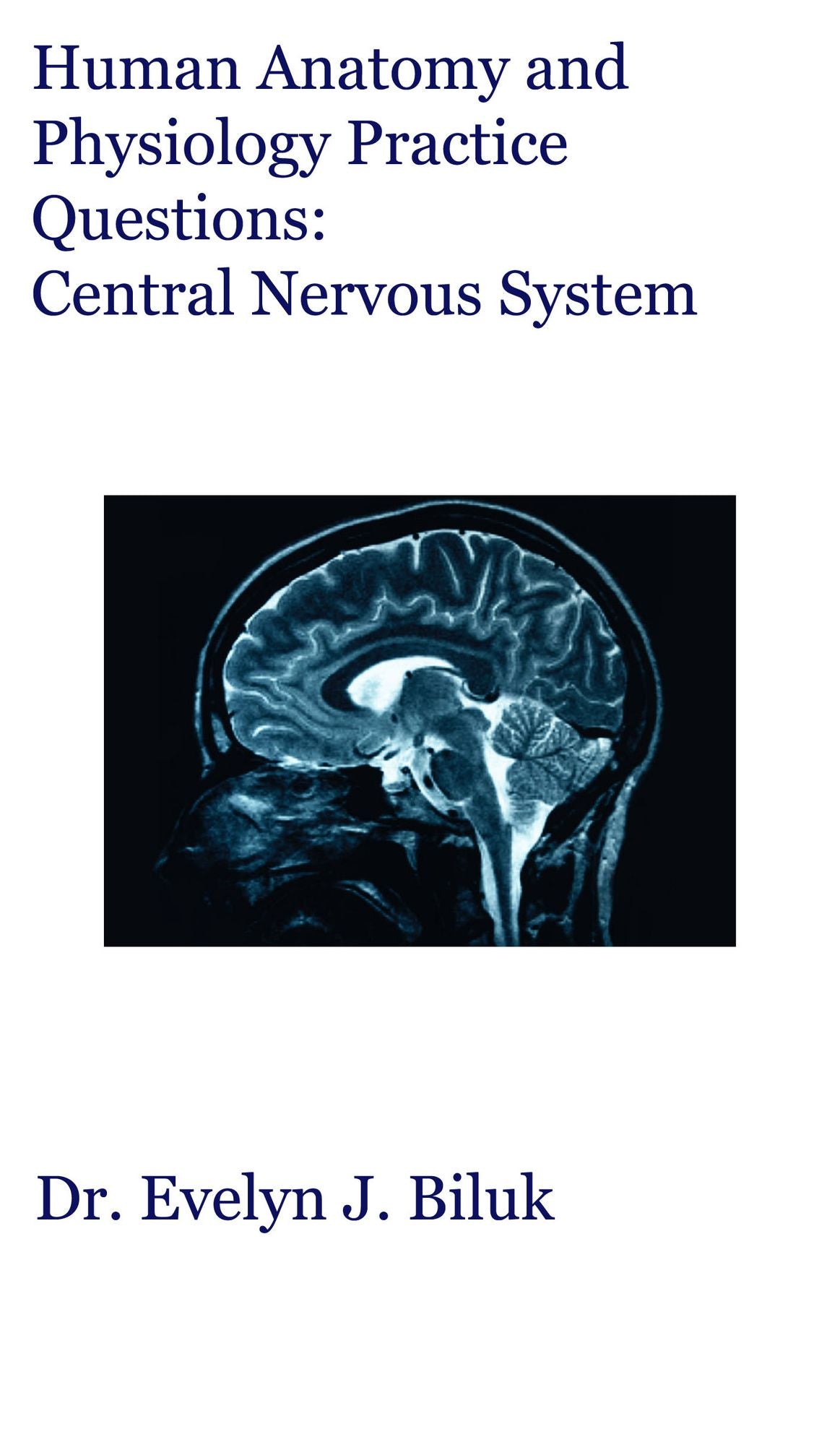Human Anatomy and Physiology Practice Questions: Central Nervous System