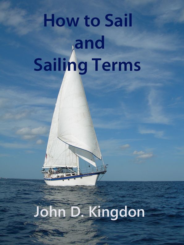 How to Sail with Sailing Terms and Boating Terms [with Pictures]: Sailboating and How to Sailboat Guide Book