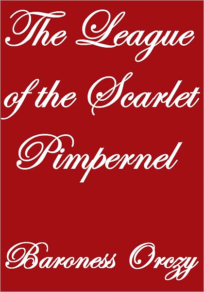 THE LEAGUE OF THE SCARLET PIMPERNEL