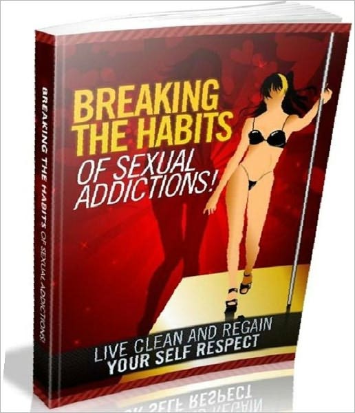 Life Coaching - Breaking The Habits Of Sexual Addictions