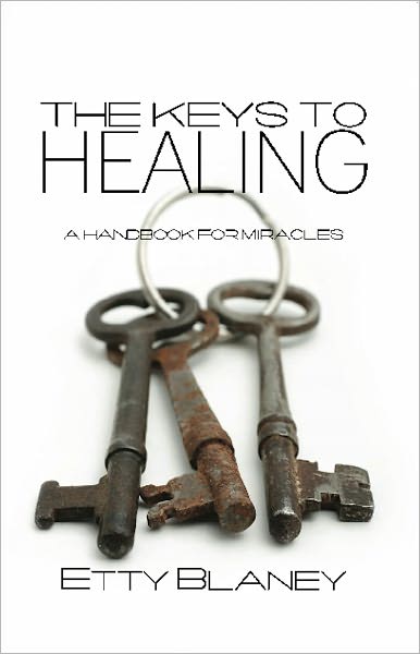 THE KEYS TO HEALING: A Handbook for Miracles