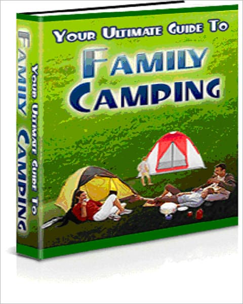 Your Ultimate Guide to Family Camping!