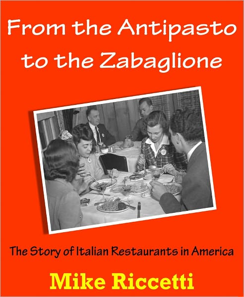 From the Antipasto to the Zabaglione - The Story of Italian Restaurants in America