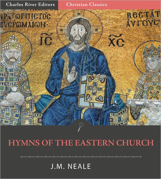 Hymns of the Eastern Church (Illustrated)