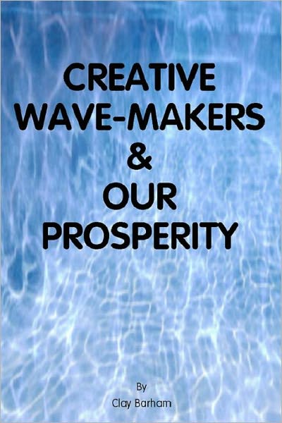 CREATIVE WAVE-MAKERS & OUR PROSPERITY