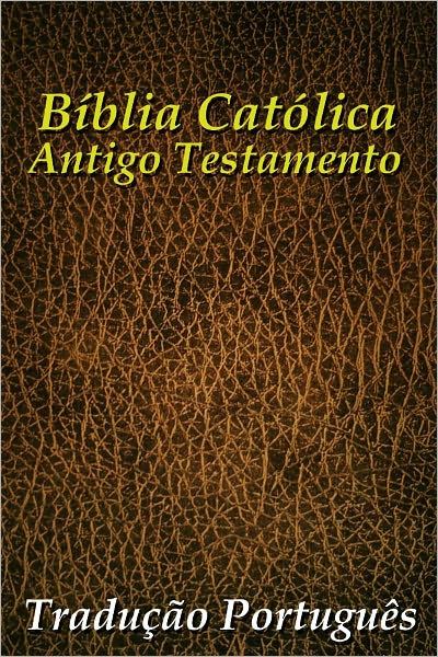 B&iacute;blia Cat&oacute;lica (Antigo Testamento)