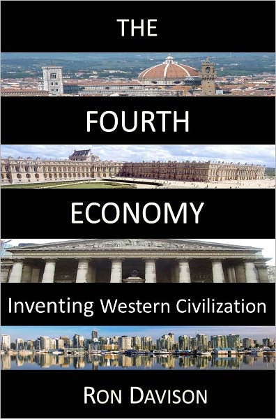 The Fourth Economy: Inventing Western Civilization