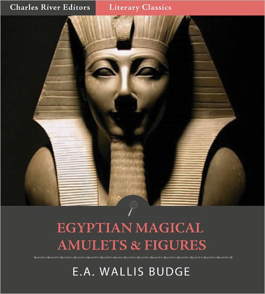 Egyptian Magical Amulets & Figures (Illustrated)