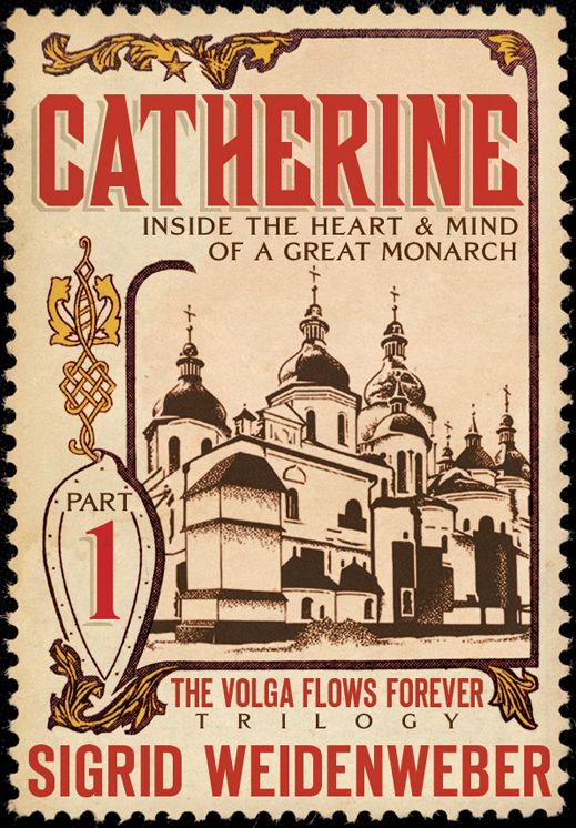 Catherine: Inside the Heart and Mind of a Great Monarch