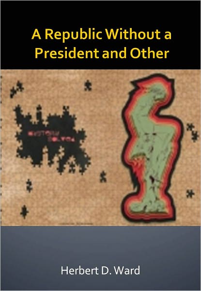 A Republic Without a President and Other w/ Direct link technology (A Classic Mystery Novel)