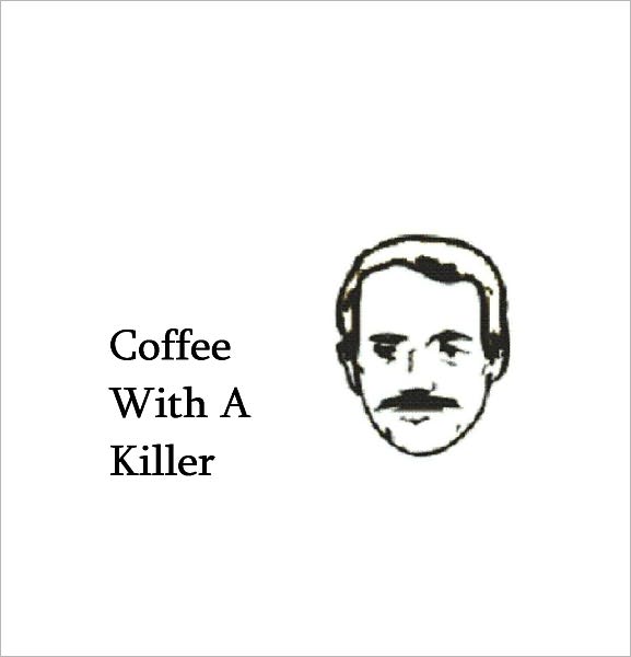 Coffee With A Killer