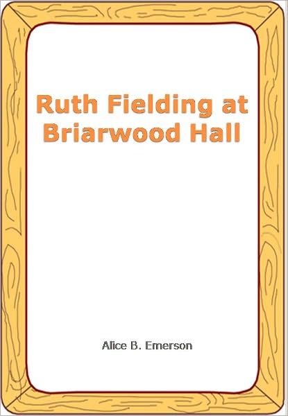 Ruth Fielding at Briarwood Hall w/ Direct link technology (A Mystery Classic)