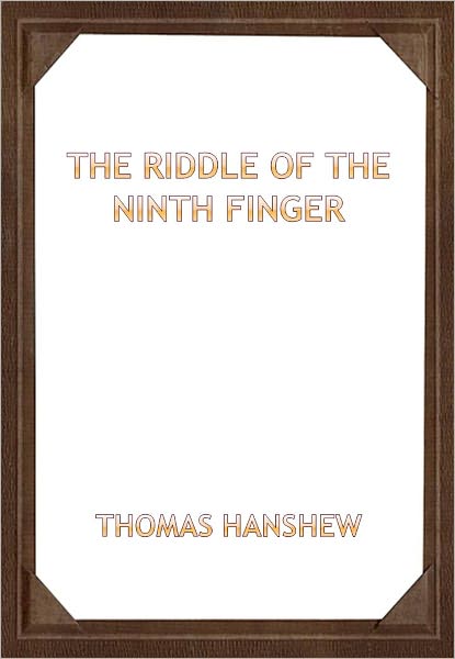 The Riddle of the Ninth Finger w/ Direct link technology (A Mystery Classic)