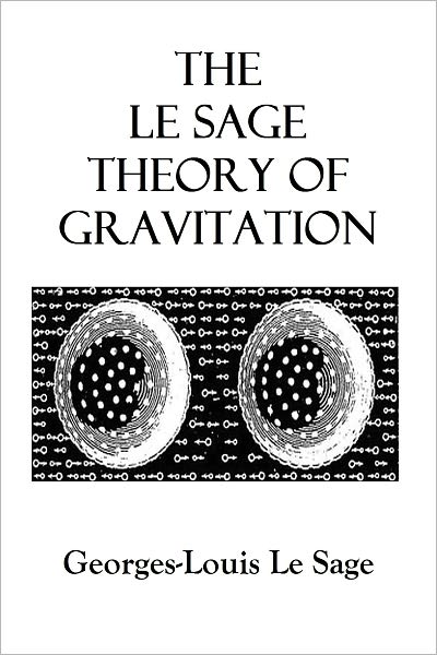 THE LE SAGE THEORY OF GRAVITATION