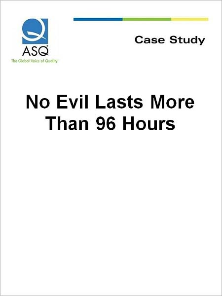 No Evil Lasts More Than 96 Hours