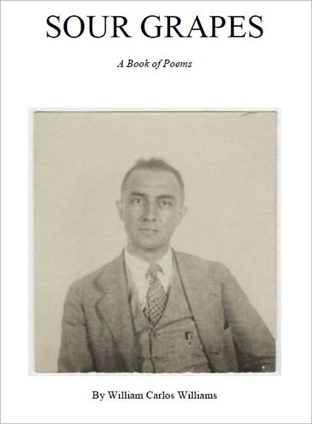 Sour Grapes: A Book of Poems [Illustrated]