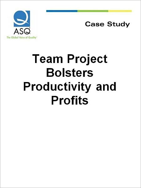 Team Project Bolsters Productivity and Profits