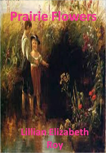 Prairie Flowers w/ Direct link technology(A Western Adventure Story)