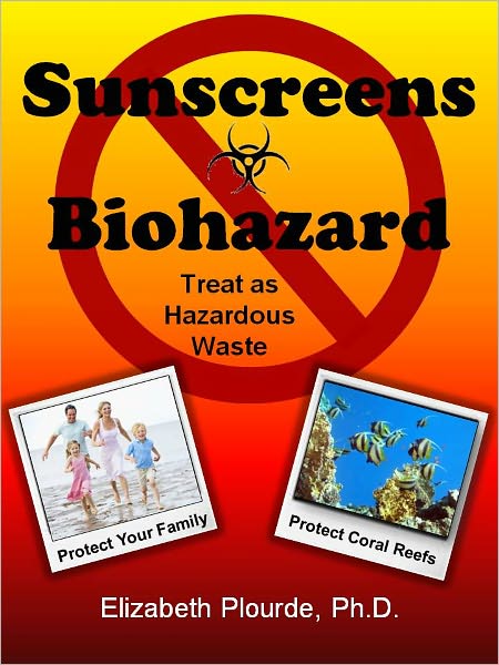 Sunscreens - Biohazard: Trest as Hazardous Waste
