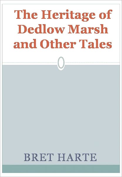 The Heritage of Dedlow Marsh and Other Tales w/ Direct link technology(A Western Adventure Story)