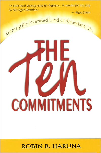 The Ten Commitments: Entering the Promised Land of Abundant Life
