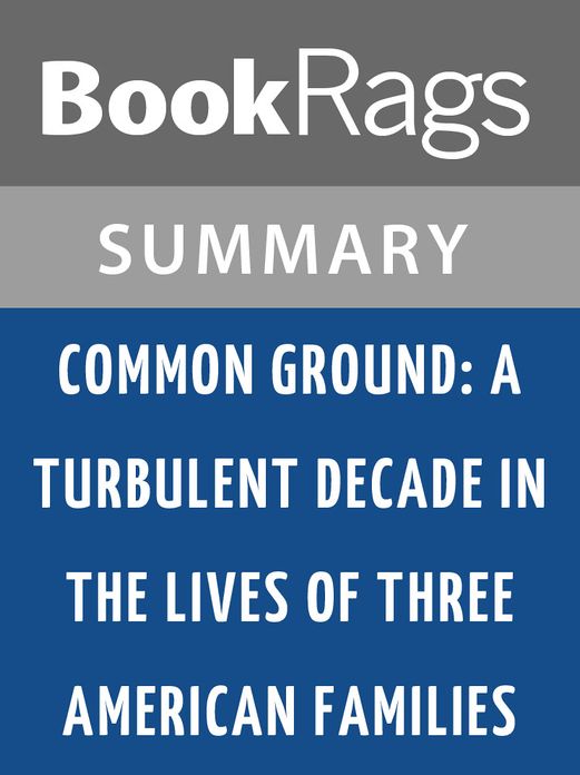 Common Ground: A Turbulent Decade in the Lives of Three American Families by J. Anthony Lukas l Summary & Study Guide