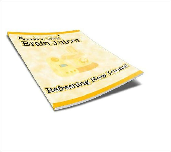 Brain Juicer: Techniques to get your Creative Juices flowing!
