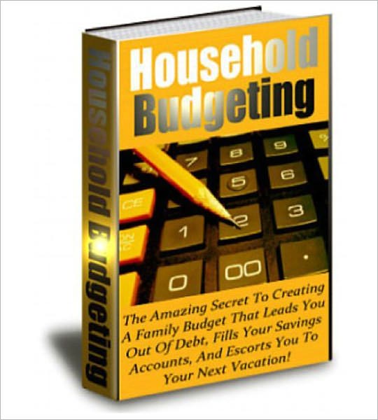 Household Budgeting: Create A Family Budget That Leads You Out Of Debt!