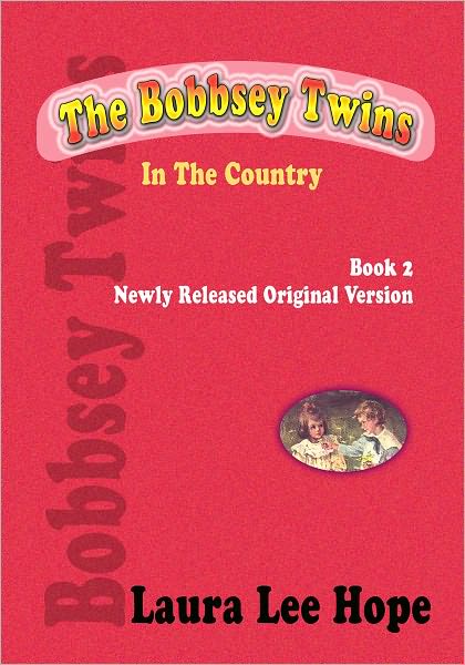 The Bobbsey Twins In the Country Book 2 Newly Released Original Version