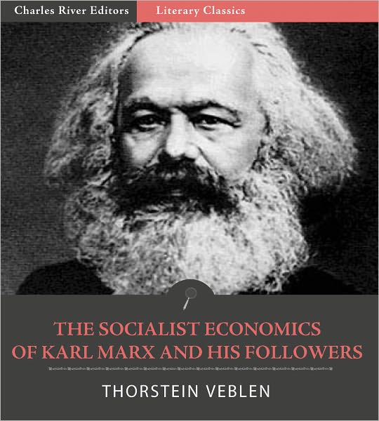The Socialist Economics of Karl Marx and His Followers (Illustrated)