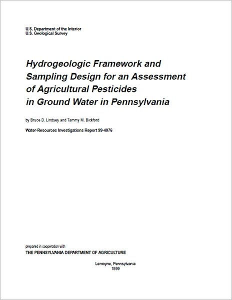 Hydrogeologic Framework and Sampling Design for an Assessment of Agricultural Pesticides in Ground Water in Pennsylvania