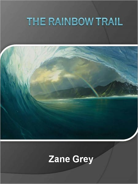 The Rainbow Trail w/ Direct link technology (A Western Adventure Story)