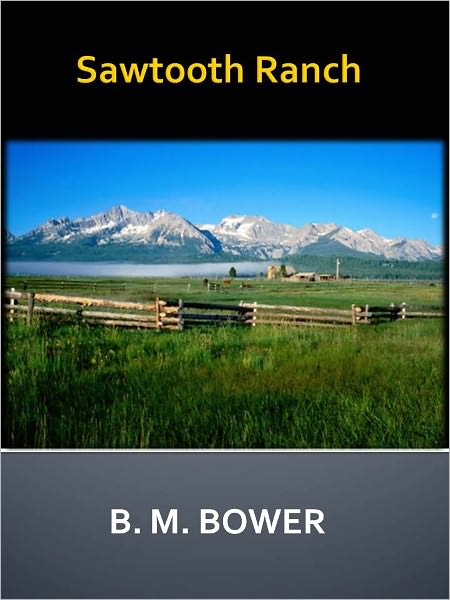Sawtooth Ranch w/ Direct link technology (A Classic Western Story)