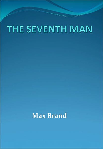 THE SEVENTH MAN w/ Direct link technology (A Western Adventure Story)