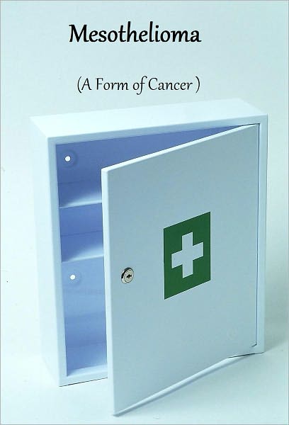 Mesothelioma (A Form of Cancer)