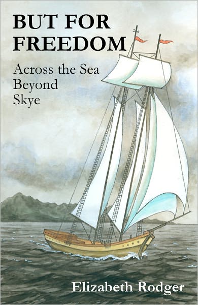 BUT FOR FREEDOM Across the Sea Beyond Skye